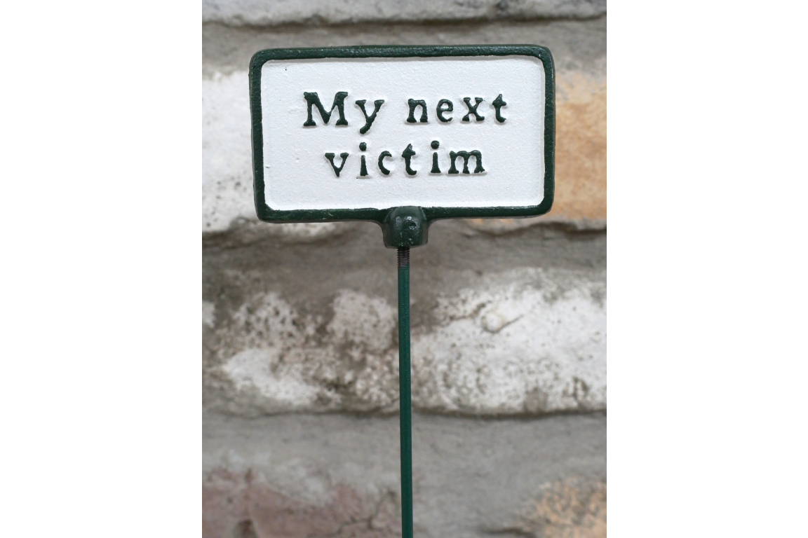 Plant Sign - My Next Victim